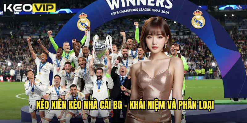 Kèo Xiên Là Gì - Bí Kíp Nhân Lợi Nhuận Gấp Bội Tại kèo nhà cái bg 1 Kèo xiên kèo nhà cái bg - Khái niệm và phân loại