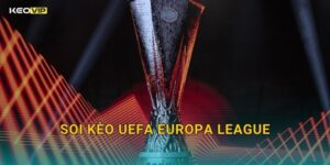 UEFA Europa League Rực Lửa – Soi Kèo UEFA Europa League Cùng Kèo Nhà Cái Hôm Nay