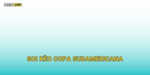 Soi Kèo Copa Sudamericana – Kèo Nhà Cái Nhận Định Các Trận Cầu Nam Mỹ Đỉnh Cao