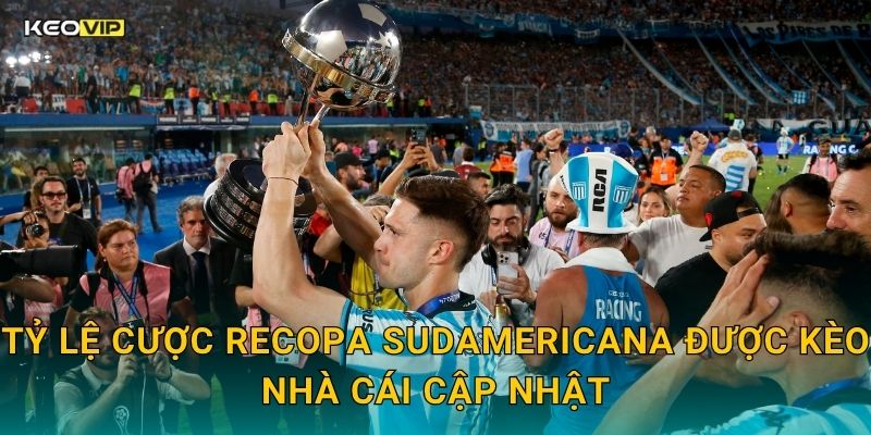 Soi Kèo Recopa Sudamericana – Kèo Nhà Cái Phân Tích Siêu Cúp Nam Mỹ Kịch Tính 2 Tỷ Lệ Cược Recopa Sudamericana Được Kèo Nhà Cái Cập Nhật