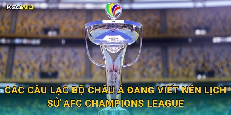 AFC Champions League Bùng Cháy – Soi Kèo AFC Champions League Kèo Nhà Cái Hôm Nay 1 Các Câu Lạc Bộ Châu Á Đang Viết Nên Lịch Sử AFC Champions League