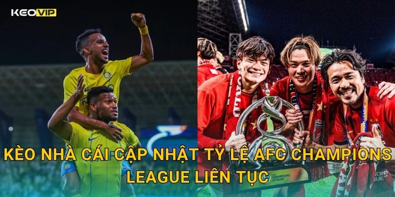 AFC Champions League Bùng Cháy – Soi Kèo AFC Champions League Kèo Nhà Cái Hôm Nay 2 Kèo Nhà Cái Cập Nhật Tỷ Lệ AFC Champions League Liên Tục
