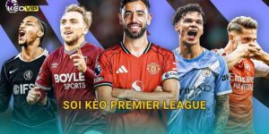 Premier League Rực Rỡ – Soi Kèo Premier League Kèo Nhà Cái Cập Nhật Vòng Đấu Mới