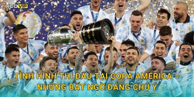 Tình Hình Thi Đấu Tại Copa América – Những Bất Ngờ Đáng Chú Ý