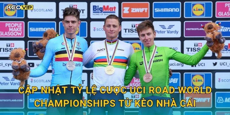 Cập Nhật Tỷ Lệ Cược UCI Road World Championships Từ Kèo Nhà Cái