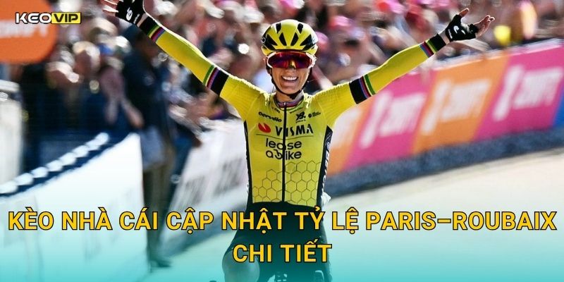 Paris–Roubaix Huyền Thoại – Soi Kèo Paris–Roubaix Kèo Nhà Cái Phân Tích Cung Đường Địa Ngục 2 Kèo Nhà Cái Cập Nhật Tỷ Lệ Paris–Roubaix Chi Tiết