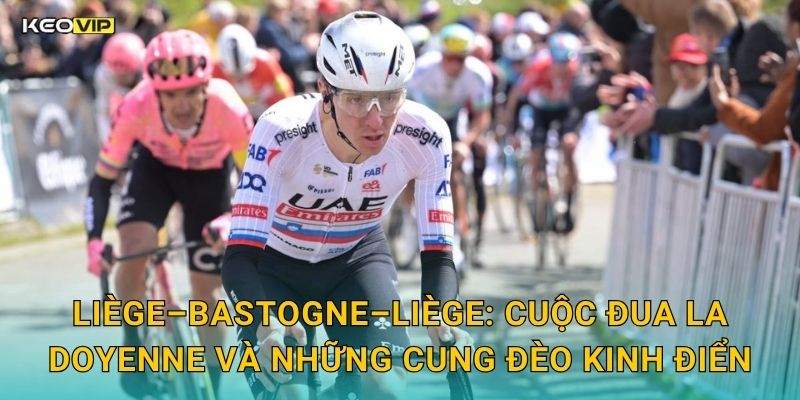Liège–Bastogne–Liège: Cuộc Đua La Doyenne Và Những Cung Đèo Kinh Điển